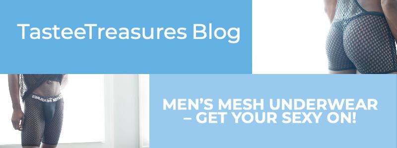 5 Benefits of Wearing Men's Mesh Underwear - TasteeTreasures